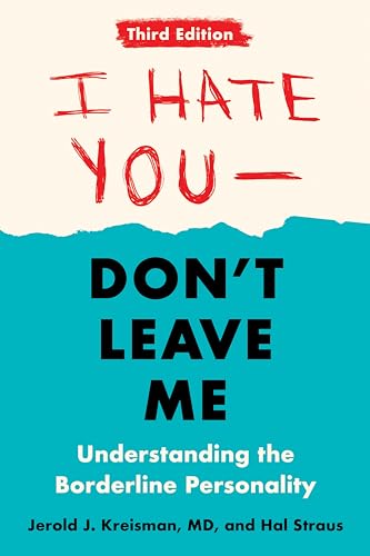 I Hate You--Don't Leave Me: Third Edition: Understanding the Borderline Personality von Tarcher
