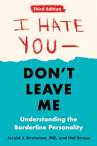 I Hate You--Don't Leave Me: Third Edition: Understanding the Borderline Personality von Tarcher