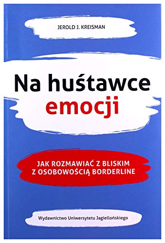 Na huśtawce emocji: Jak rozmawiać z bliskim z osobowością borderline (PSYCHE/SOMA)