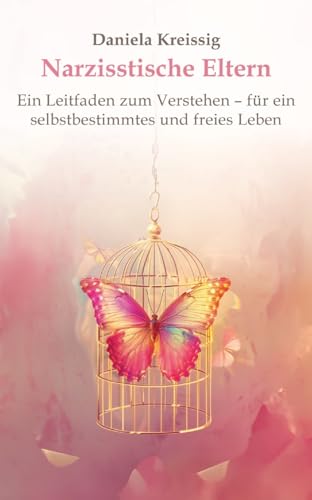 Narzisstische Eltern – Der Einfluss narzisstischer Eltern auf die eigene Persönlichkeitsentwicklung: Ein Leitfaden zum Verstehen – für ein selbstbestimmtes und freies Leben Narzisstische Eltern – Der Einfluss narzisstischer Eltern auf die eigene Persönlichkeitsentwicklung: Ein Leitfaden zum Verstehen – für ein selbstbestimmtes und freies Leben von tredition