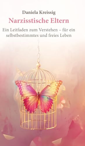 Narzisstische Eltern – Der Einfluss narzisstischer Eltern auf die eigene Persönlichkeitsentwicklung: Ein Leitfaden zum Verstehen – für ein selbstbestimmtes und freies Leben Narzisstische Eltern – Der Einfluss narzisstischer Eltern auf die eigene Persönlichkeitsentwicklung: Ein Leitfaden zum Verstehen – für ein selbstbestimmtes und freies Leben von tredition