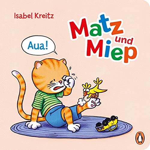 Matz & Miep - Aua!: Pappbilderbuch ab 18 Monaten (Die Matz & Miep-Reihe, Band 3)