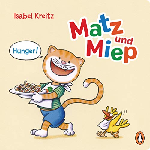 Matz & Miep - Hunger!: Pappbilderbuch ab 18 Monaten (Die Matz & Miep-Reihe, Band 2) von Penguin junior