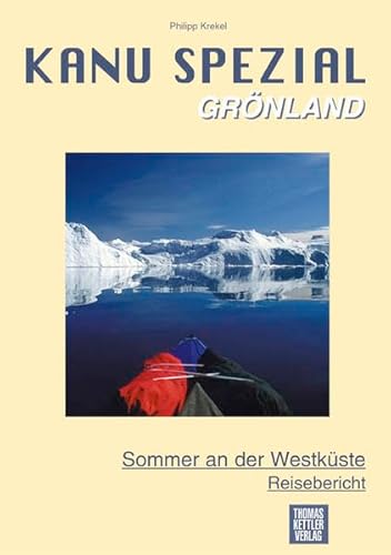 Kanu Spezial Grönland: Sommer an der Westküste