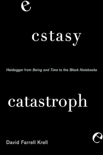 Ecstasy, Catastrophe: Heidegger from Being and Time to the Black Notebooks (SUNY series in Contemporary Continental Philosophy) von State University of New York Press