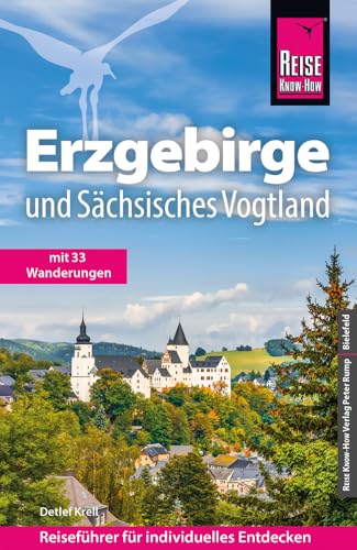 Reise Know-How Reiseführer Erzgebirge und Sächsisches Vogtland: Mit 33 Wanderungen von Reise Know-How
