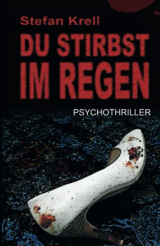 Du stirbst im Regen: Serienmörder-Thriller