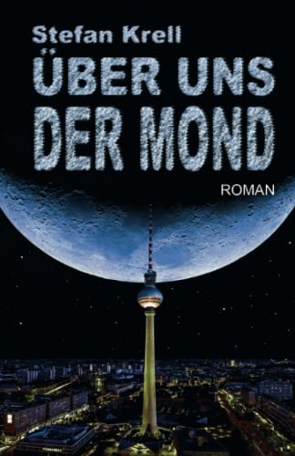 Über uns der Mond: Apokalyptische Science-Fiction