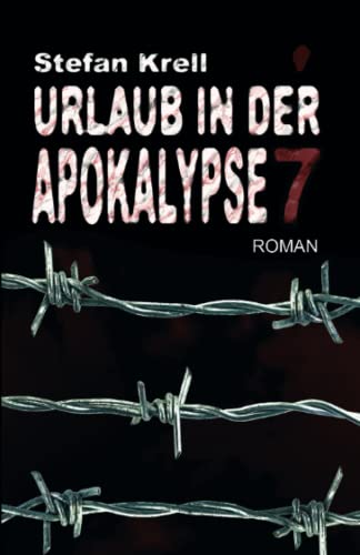 Urlaub in der Apokalypse 7: Endzeit-Thriller