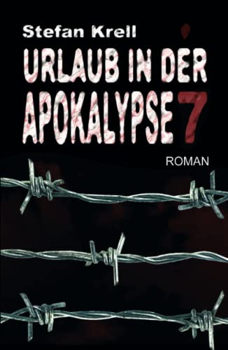 Urlaub in der Apokalypse 7: Endzeit-Thriller von Independently published