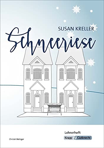 Schneeriese – Susan Kreller – Lehrerheft: Didaktik, Lösungen, Unterricht, Anregungen, Heft (Literatur im Unterricht: Sekundarstufe I) von Krapp & Gutknecht Verlag