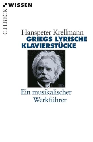 Griegs lyrische Klavierstücke: Ein musikalischer Werkführer