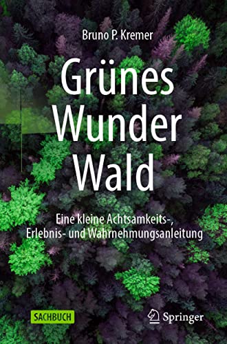 Grünes Wunder Wald: Eine kleine Achtsamkeits-, Erlebnis- und Wahrnehmungsanleitung von Springer