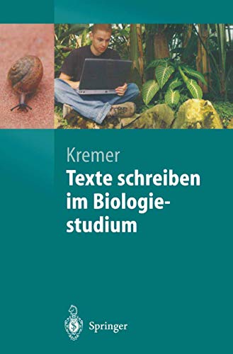 Texte schreiben im Biologiestudium: Naturwissenschaftliche Texte Perfekt Verfassen Und Gestalten (Springer-Lehrbuch)