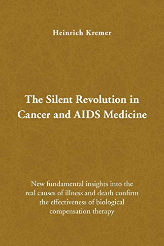 The Silent Revolution in Cancer and AIDS Medicine: New Fundamental Insights into the Real Causes of Illness and Death Confirm the Effectiveness of Biological Compensation Therapy