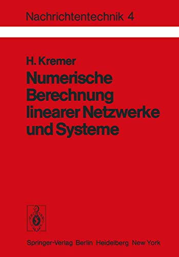 Numerische Berechnung linearer Netzwerke und Systeme (Nachrichtentechnik, 4, Band 4) von Springer