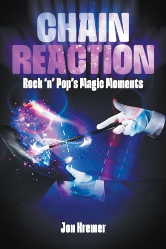 Chain Reaction: Rock 'n' Pop's Magic Moments von New Haven Publishing Ltd