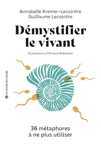 Démystifier le vivant: 36 métaphores à ne plus utiliser