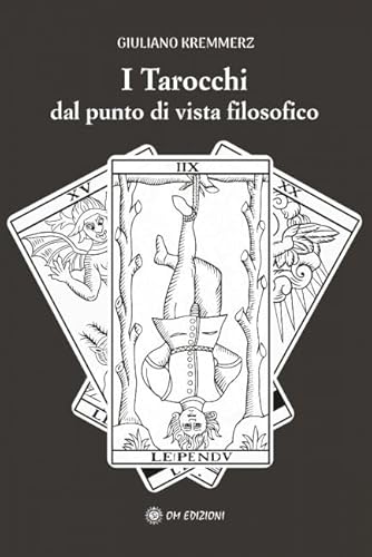I tarocchi dal punto di vista filosofico I tarocchi dal punto di vista filosofico von OM