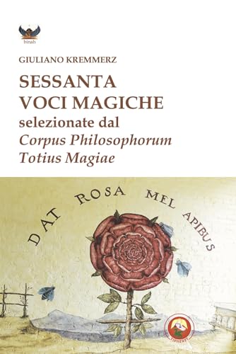 Sessanta voci magiche selezionate dal «Corpus Philosophorum Totius Magiae» (Binah)