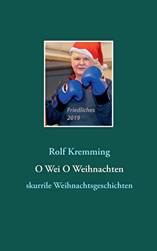 O Wei O Weihnachten: skurrile Weihnachtsgeschichten von Books on Demand