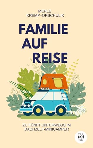 Familie auf Reise: Zu fünft unterwegs im Dachzelt–Minicamper