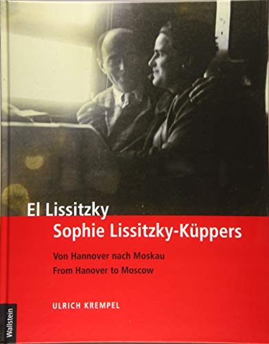 El Lissitzky - Sophie Lissitzky-Küppers: Von Hannover nach Moskau - From Hanover to Moscow von Wallstein