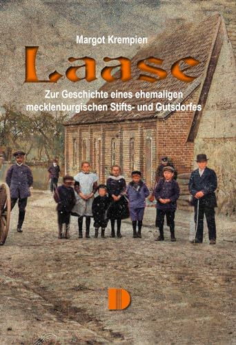 Laase: Zur Geschichte eines ehemaligen mecklenburgischen Stifts- und Gutsdorfes von Demmler Verlag