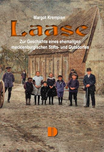 Laase: Zur Geschichte eines ehemaligen mecklenburgischen Stifts- und Gutsdorfes