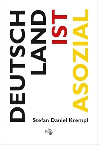 Deutschland ist asozial: Wie wir von der Politik systematisch benachteiligt werden – Mechanismen der sozialen Ungleichheit