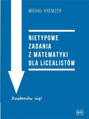 Nietypowe zadania z matematyki dla licealistów von Nowik