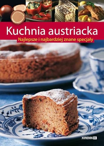 Kuchnia austriacka (Österreichische Küche in Polnisch): Najalepsze i najbardziej znane specjaly von Krenn, H