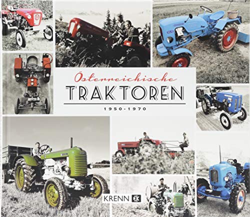 Österreichische Traktoren von 1950-1970 (Die Mopeten) von Krenn, H