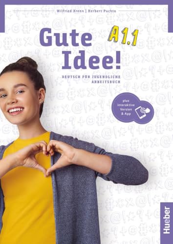 Gute Idee! A1.1: Deutsch für Jugendliche.Deutsch als Fremdsprache / Arbeitsbuch plus interaktive Version von Hueber Verlag