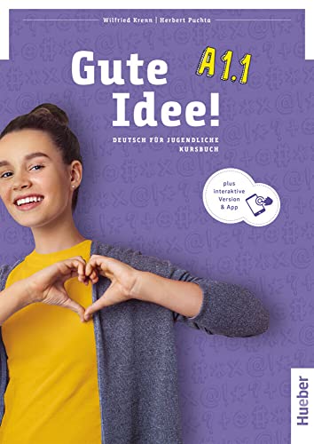 Gute Idee! A1.1: Deutsch für Jugendliche.Deutsch als Fremdsprache / Kursbuch plus interaktive Version von HUEBER