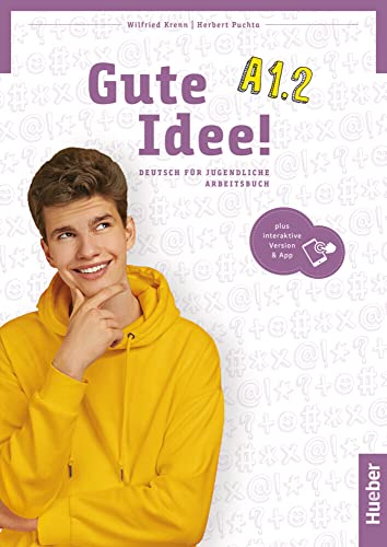 Gute Idee! A1.2: Deutsch für Jugendliche.Deutsch als Fremdsprache / Arbeitsbuch plus interaktive Version Gute Idee! A1.2: Deutsch für Jugendliche.Deutsch als Fremdsprache / Arbeitsbuch plus interaktive Version