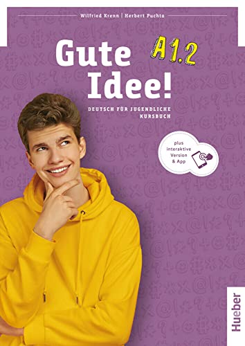 Gute Idee! A1.2: Deutsch für Jugendliche.Deutsch als Fremdsprache / Kursbuch plus interaktive Version von Hueber Verlag