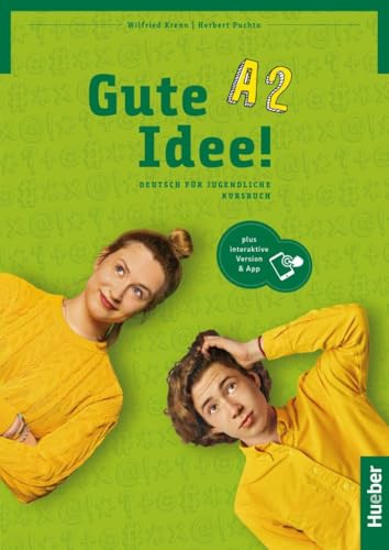Gute Idee! A2: Deutsch für Jugendliche.Deutsch als Fremdsprache / Kursbuch plus interaktive Version Gute Idee! A2: Deutsch für Jugendliche.Deutsch als Fremdsprache / Kursbuch plus interaktive Version