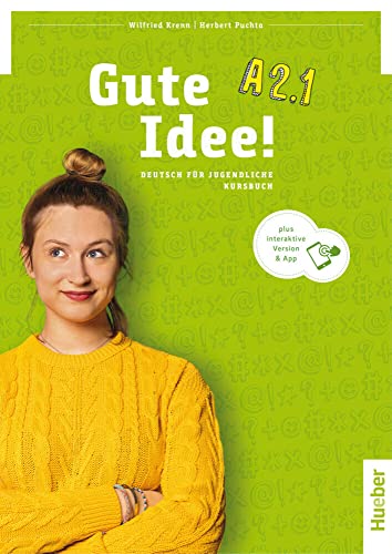 Gute Idee! A2.1: Deutsch für Jugendliche.Deutsch als Fremdsprache / Kursbuch plus interaktive Version Gute Idee! A2.1: Deutsch für Jugendliche.Deutsch als Fremdsprache / Kursbuch plus interaktive Version