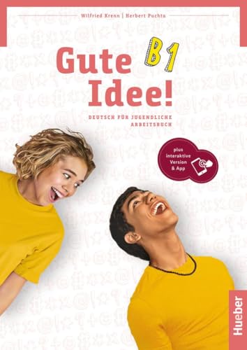 Gute Idee! B1: Deutsch für Jugendliche.Deutsch als Fremdsprache / Arbeitsbuch plus interaktive Version Gute Idee! B1: Deutsch für Jugendliche.Deutsch als Fremdsprache / Arbeitsbuch plus interaktive Version von Hueber Verlag