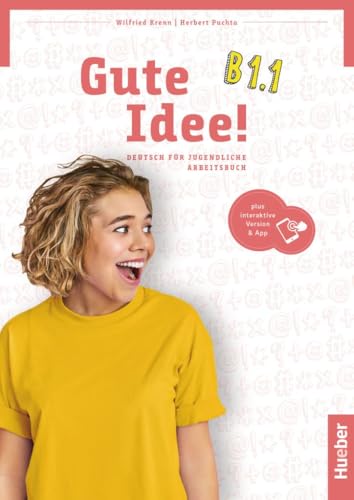 Gute Idee! B1.1: Deutsch für Jugendliche.Deutsch als Fremdsprache / Arbeitsbuch plus interaktive Version Gute Idee! B1.1: Deutsch für Jugendliche.Deutsch als Fremdsprache / Arbeitsbuch plus interaktive Version