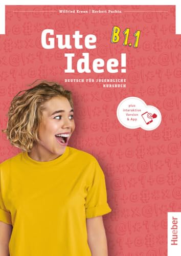 Gute Idee! B1.1: Deutsch für Jugendliche.Deutsch als Fremdsprache / Kursbuch plus interaktive Version Gute Idee! B1.1: Deutsch für Jugendliche.Deutsch als Fremdsprache / Kursbuch plus interaktive Version