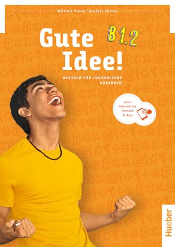 Gute Idee! B1.2: Deutsch für Jugendliche.Deutsch als Fremdsprache / Kursbuch plus interaktive Version Gute Idee! B1.2: Deutsch für Jugendliche.Deutsch als Fremdsprache / Kursbuch plus interaktive Version von Hueber Verlag
