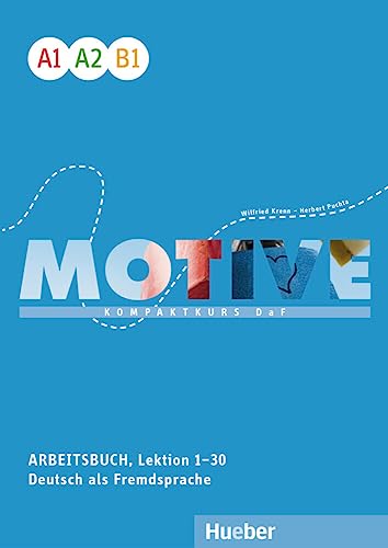 Motive A1-B1: Kompaktkurs DaF.Deutsch als Fremdsprache / Arbeitsbuch, Lektion 1–30 mit Audios online von Hueber