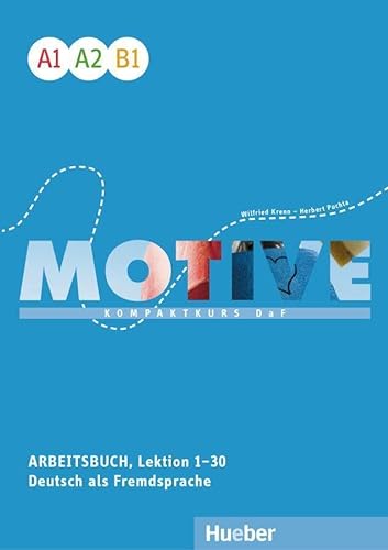 Motive A1-B1: Kompaktkurs DaF.Deutsch als Fremdsprache / Arbeitsbuch, Lektion 1–30 mit Audios online