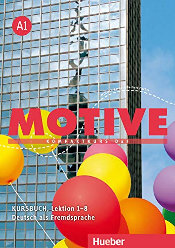Motive A1: Kompaktkurs DaF.Deutsch als Fremdsprache / Kursbuch, Lektion 1–8 von Hueber Verlag GmbH