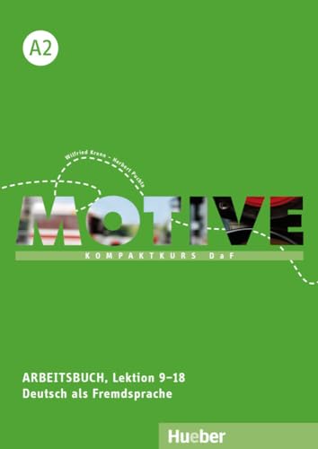 Motive A2: Kompaktkurs DaF.Deutsch als Fremdsprache / Arbeitsbuch, Lektion 9–18 mit Audios online von Hueber Verlag