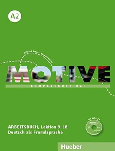 Motive A2: Kompaktkurs DaF.Deutsch als Fremdsprache / Arbeitsbuch, Lektion 9–18 mit MP3-Audio-CD Motive A2: Kompaktkurs DaF.Deutsch als Fremdsprache / Arbeitsbuch, Lektion 9–18 mit MP3-Audio-CD
