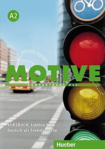 Motive A2: Kompaktkurs DaF.Deutsch als Fremdsprache / Kursbuch, Lektion 9–18 von Hueber