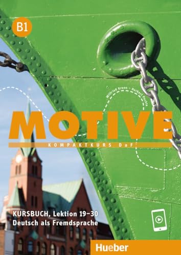 Motive B1: Kompaktkurs DaF.Deutsch als Fremdsprache / Kursbuch, Lektion 19–30